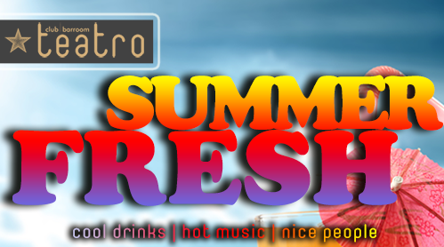 Teatro’s Summerfresh