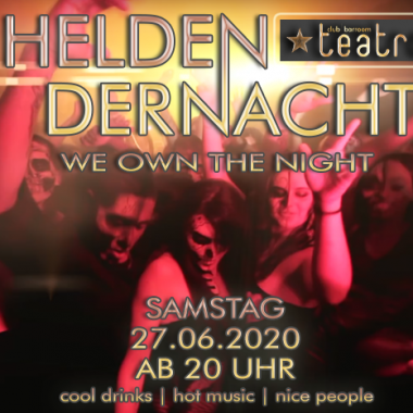 Teatro presents: Helden der Nacht – we own the night